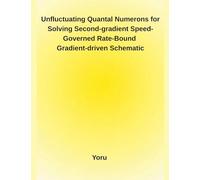 Unfluctuating Quantal Numerons for Solving Second-gradient Speed-Governed Rate-Bound Gradient-driven Schematic