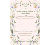 Unfold: Finding Yourself in Small Steps: A Journal for the Days That Feel Heavy