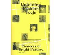 Unfolding Fashion Tech: Pioneers of Bright Futures (Onomatopee)