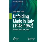 Unfolding Made in Italy (1948-1962): Narratives for the 21st Century (Research for Development)