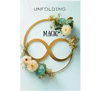 Unfolding Magic: An Inspirational Lined Journal for Mindfulness, Intentions & Everyday Reflection
