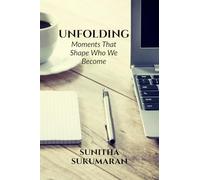 UNFOLDING: Moments That Shape Who We Become
