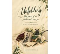 Unfolding: The Parts of Me You Haven't Met Yet