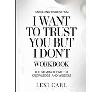 Unfolding Truths From I Want To Trust You But I Don't: The straight path to knowledge and wisdom