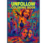 UNFOLLOW: A Coloring Book to Break the Algorithm: A Calming Adult Coloring Book for Stress Relief, Relaxation, and Mindful Escape | Detox from Digital ... Art for Mind Clarity and Inner Peace