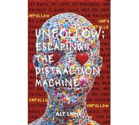 Unfollow: Escaping The Distraction Machine