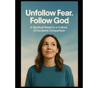 Unfollow Fear. Follow God