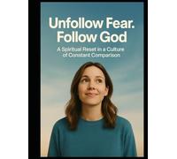 Unfollow Fear. Follow God