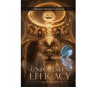 Unforeseen Efficacy Volume II: The Shells: 2