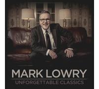 Unforgettable Classics by Mark Lowry (2014-10-21)