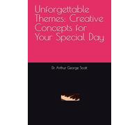 Unforgettable Themes: Creative Concepts for Your Special Day