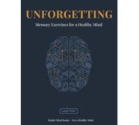 UnForgetting: Memory Exercises for a Healthy Mind (UnForgetting: Memory Support Series)
