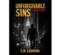 Unforgivable Sins: A Barrio Story
