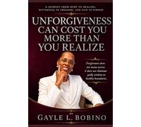 UNFORGIVENESS WILL COST YOU MORE THAN YOU REALIZE: Unanswered Prayers, Alignment With God’s Purpose