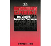 Unformulated Experience: From Dissociation to Imagination in Psychoanalysis (Relational Perspectives Book) (Relational Perspectives Book Series): 8
