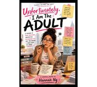 Unfortunately, I Am The Adult: A Funny Memoir About Adulting, Office Life, Anxiety, Overthinking, and Surviving Modern Life Without a Clue