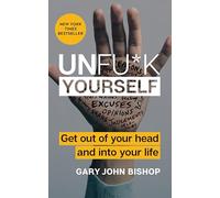 Unfu*k Yourself: Get Out of Your Head and into Your Life: 1 (Unfu*k Yourself series)