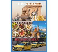 UNGARN REISEFÜHRER 2026: Entdecken Sie Budapest, verborgene Schätze und die authentische ungarische Kultur.