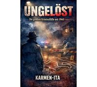 UNGELÖST - Die größten Kriminalfälle seit 1960