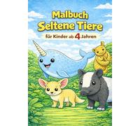 Ungewöhnliche Tiere - Malbuch für Kinder ab 4 Jahren: Große Ausmalbilder mit seltenen und besonderen Tieren - Kreativspaß für Vorschulkinder