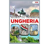 UNGHERIA GUIDA DI VIAGGIO 2026
