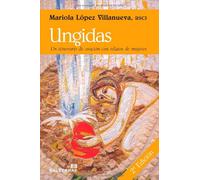 Ungidas Un itinerario De Oracion con Relatos De Mujeres: 288 (El Pozo de Siquén)