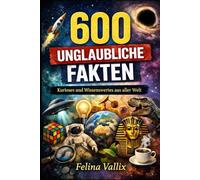 Unglaublich, aber wahr!: Erstaunliche Fakten und kurioses Wissen aus aller Welt