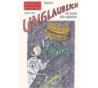 UNGLAUBLICH band II: die beste aller galaxien