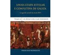 Unha Etapa Estelar E Conflitiva De Galiza. Tomo Ii. ( A Segunda Metade