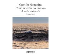 Unha nación no mundo: A razón resistente (1480-2010) (OBRAS DE REFERENCIA - ENSAIO)