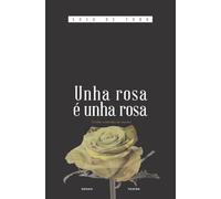 Unha rosa é unha rosa (EDICIÓN LITERARIA - ALTERNATIVAS - Teatro)