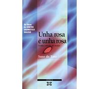Unha rosa é unha rosa: Unha comedia de medo (EDICIÓN LITERARIA - TEATRO - Os Libros do Centro Dramático Galego)