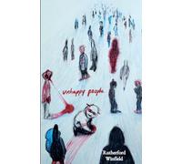 Unhappy People: A Coming-of-Age Novel of Friendship, Fame, and the Cost of Success in the Music Industry