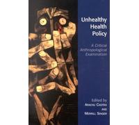 Unhealthy Health Policy: A Critical Anthropological Examination
