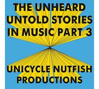 Unheard - Untold Stories in Music Part 3 [Import] [Vinilo]