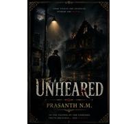 Unheared: A Psychological Crime Thriller About Fire, Trauma, and the Secrets Buried by a City.