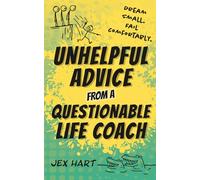 Unhelpful Advice from a Questionable Life Coach: A Sarcastic Collection of Funny Affirmations and Motivational Speech - The Perfect Gag Gift or Daily Laugh for Adults, Friends, and Coworkers