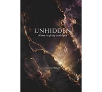 Unhidden: Where I Left My Soul Open