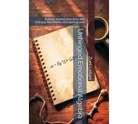 Unhinged Emotional Algebra: A sharp, sweary love story with betrayal, boundaries and starting over.