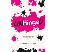Unhinged: What Dating Apps Have Taught Me About Sex, Love & Self-Worth
