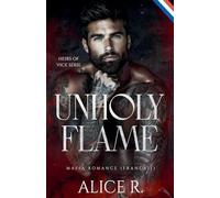 Unholy Flame: Mafia Romance (Français): 3 (Heirs of Vice (Français))