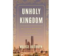 Unholy Kingdom: Religion, Corruption and Violence in Saudi Arabia