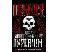 Unholy: Tales of Horror and Woe from the Imperium (Warhammer Horror)