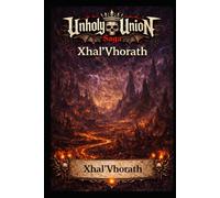 Unholy Union: Xhal'Vhorath (Unholy Union: The Dark Saga)