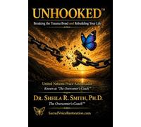 UNHOOKED: Breaking The Trauma Bond: Rebuilding The Woman