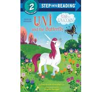 Uni and the Butterfly (Uni the Unicorn) (Step into Reading)