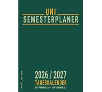 Uni Semesterplaner 2026/2027 1 Tag 1 Seite A4: Planer 26/27 ab September , Studienplaner für das Wintersemester und das Sommersemester an der Universität , Grün