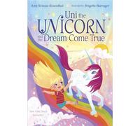 Uni the Unicorn and the Dream Come True