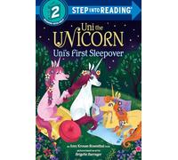 Uni the Unicorn Uni's First Sleepover (Step into Reading)