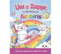Uni y Zappi: La Aventura del Arcoíris: Un libro recuerdo para colorear y de actividades de unicornio y gatita para niños de 3-8 años - trazado de ... (Spanish Edition) (Uni & Zappi's Adventures)